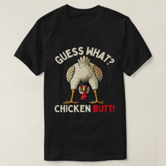 Guess What Chicken Butt Funny Meme Tシャツ