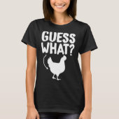 Guess What Chicken Butt Funny Sarcastic Humor Sayi Tシャツ (正面)