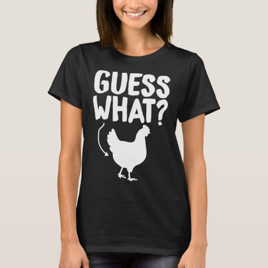 Guess What Chicken Butt Funny Sarcastic Humor Sayi Tシャツ (正面)