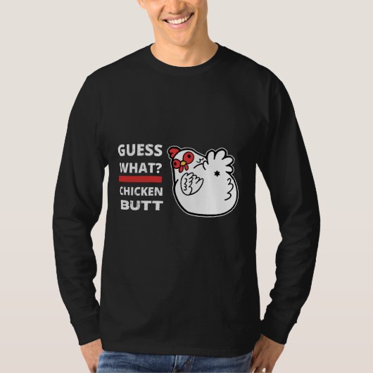 Guess What Chicken Butt Humor   Tシャツ (正面)