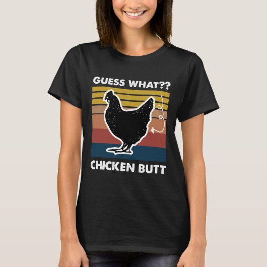 Guess What Chicken Butt Retro Vintage    Tシャツ (正面)