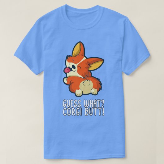 Guess What Corgiお尻おもしろいCorgi Dog Design299 Tシャツ (デザイン正面)