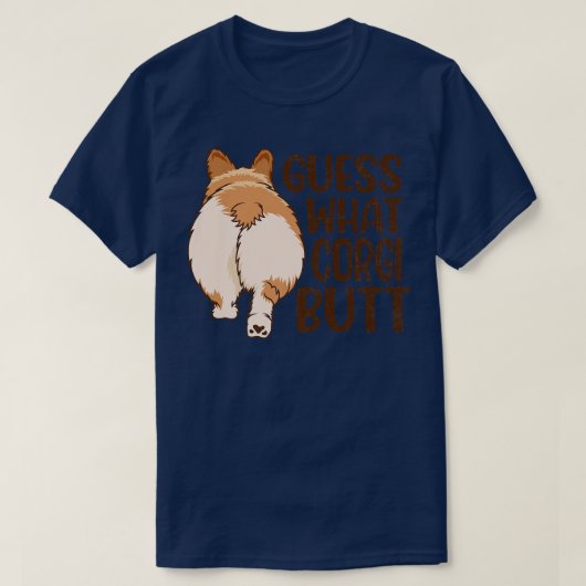 Guess What Corgiお尻、愛犬家ギフト、おもしろいCorg Tシャツ (デザイン正面)