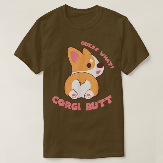 Guess What Corgi Butt Funny Dog Lover Gift Tシャツ (デザイン正面)