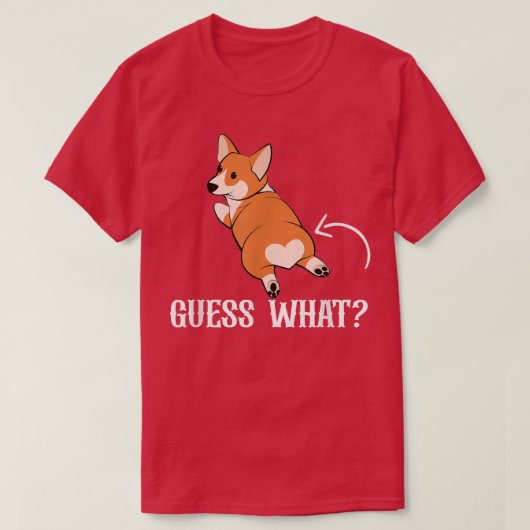 Guess What Corgi Dog LoverCorgiお尻愛犬家 Tシャツ (デザイン正面)