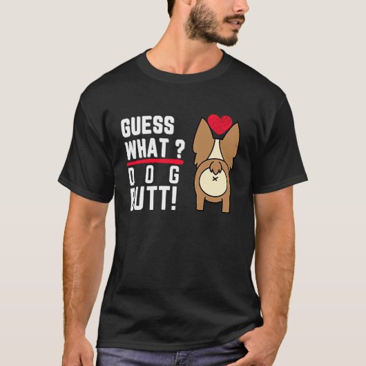 Guess What Dog Butt Black Fun and Humour Tシャツ (正面)