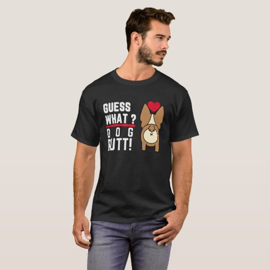 Guess What Dog Butt Black Fun and Humour Tシャツ (正面フル)