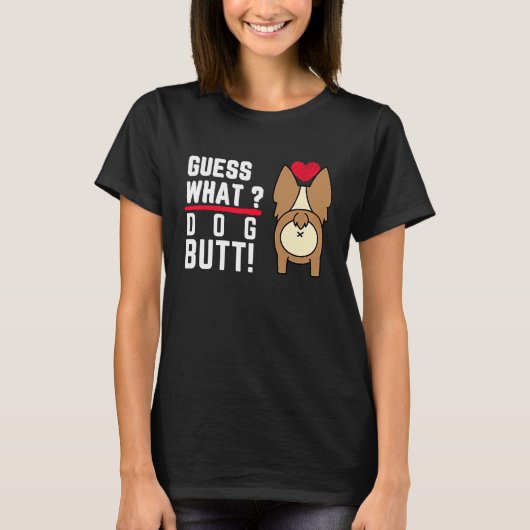 Guess What Dog Butt Black Fun and Humour Tシャツ (正面)