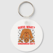 Guess What Gingerbread Butt Funny Xmas Gingerbread キーホルダー (正面)