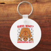 Guess What Gingerbread Butt Funny Xmas Gingerbread キーホルダー (正面)