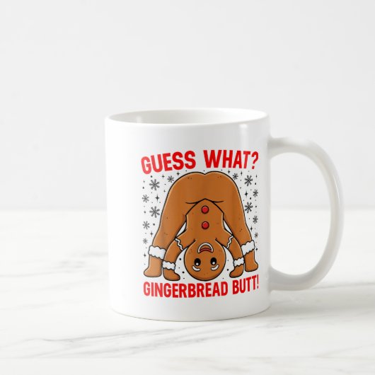 Guess What Gingerbread Butt Funny Xmas Gingerbread コーヒーマグカップ (右)