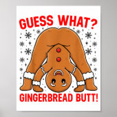Guess What Gingerbread Butt Funny Xmas Gingerbread ポスター (正面)
