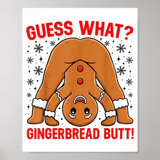 Guess What Gingerbread Butt Funny Xmas Gingerbread ポスター (正面)