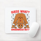 Guess What Gingerbread Butt Funny Xmas Gingerbread マウスパッド (マウス)