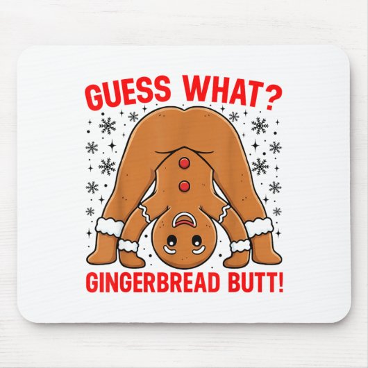 Guess What Gingerbread Butt Funny Xmas Gingerbread マウスパッド (正面)