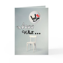 “Guess What… I Love You” – ASL Birthday Card