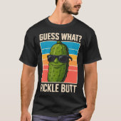 Guess What Pickle Butt Tシャツ (正面)