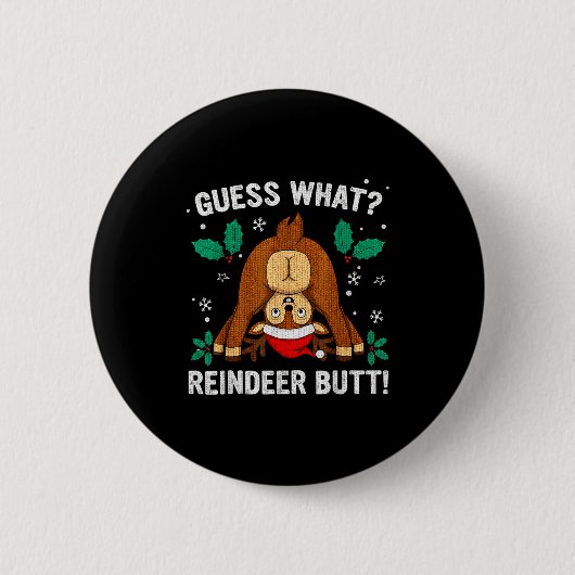 Guess What Reindeer Bu-tt Funny Christmas Family C 缶バッジ (正面)
