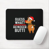 Guess What Reindeer Butt Funny Christmas Men Reind マウスパッド (マウス)