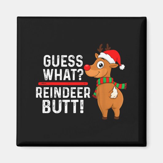 Guess What Reindeer Butt Funny Christmas Men Reind マグネット (正面)