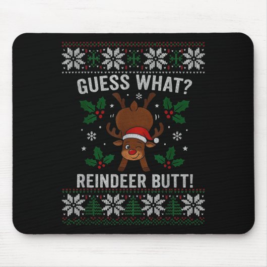 Guess What Reindeer Butt Funny Christmas Reindeer  マウスパッド (正面)