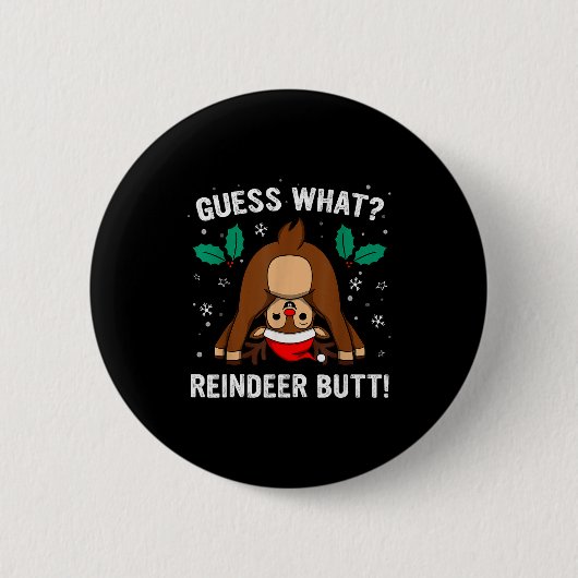 Guess What Reindeer Butt Mens &amp; Boys Funny Ugl 缶バッジ (正面)