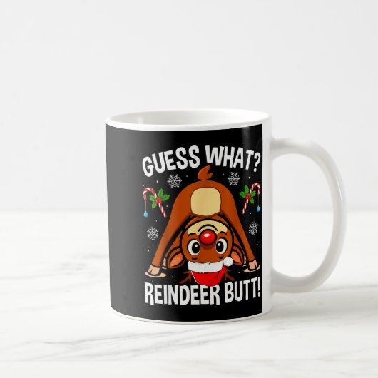 Guess What Reindeer Butt Xmas Santa Funny Christma コーヒーマグカップ (右)