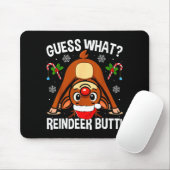 Guess What Reindeer Butt Xmas Santa Funny Christma マウスパッド (マウス)