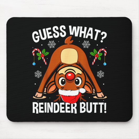 Guess What Reindeer Butt Xmas Santa Funny Christma マウスパッド (正面)