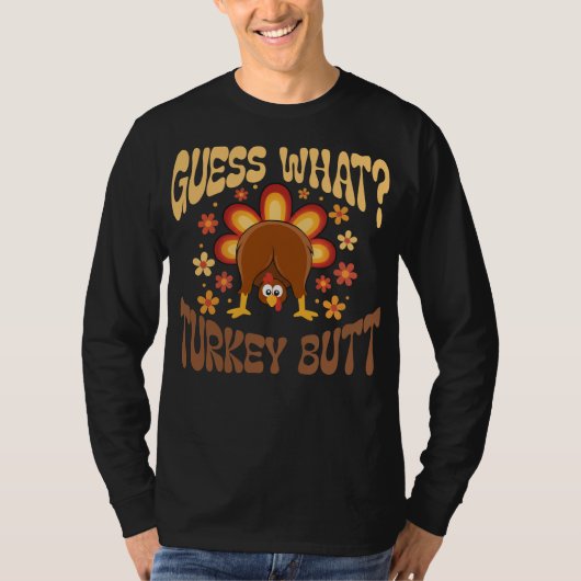 Guess What? Turkey Butt  Funny Retro Thanksgiving Tシャツ (正面)