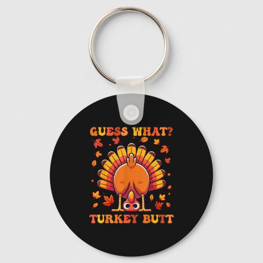 Guess What Turkey Butt Funny Thanksgiving Boys Tod キーホルダー (正面)