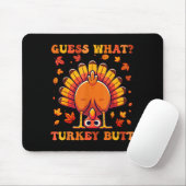 Guess What Turkey Butt Funny Thanksgiving Boys Tod マウスパッド (マウス)