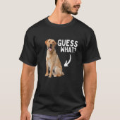 Guess What Yellow Lab Butt! Funny Labrador Retriev Tシャツ (正面)