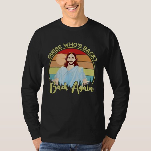 Guess Who s Back Happy Easter Jesus Christian Matc Tシャツ (正面)