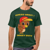 GUESS WHUT?TURKEYお尻感謝祭おもしろい Tシャツ (正面)