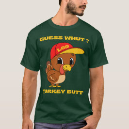 GUESS WHUT?TURKEYお尻感謝祭おもしろい Tシャツ