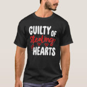Guilty Of Stealing Hearts   Valentine s Day Tシャツ (正面)
