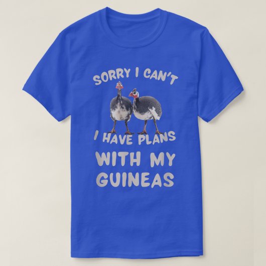 Guinea Hen Poultry Farm Bird Country Funny Sorry I Tシャツ (デザイン正面)