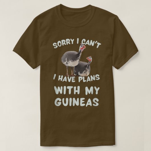 Guinea Hen Poultry Farm Bird Country Funny Sorry I Tシャツ (デザイン正面)