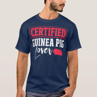 Guinea Pig Certified Guinea Pig Lover Cavy Rodent  Tシャツ
