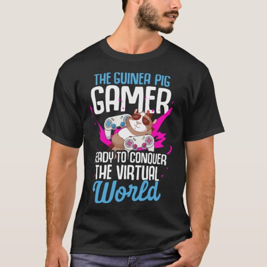 Guinea Pig  Gamer Ready to Conquer the Virtual Wor Tシャツ (正面)