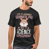 Guinea Pig  I m a Genius Guinea Pig Tシャツ (正面)
