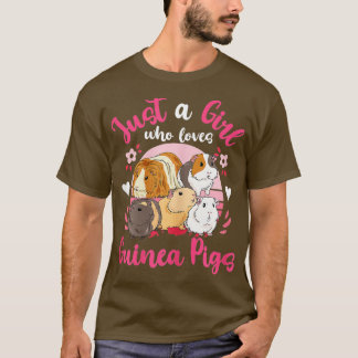 Guinea Pig Just a Girl Who Loves Guinea Pigs  Tシャツ