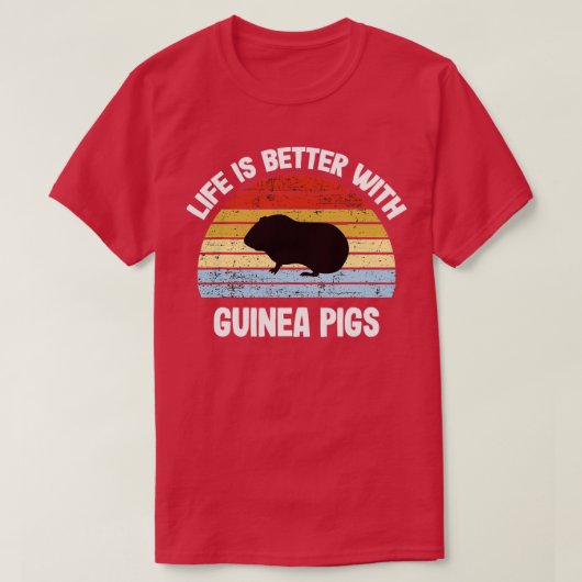 Guinea Pig Life Is Better With Guinea  Tシャツ (デザイン正面)