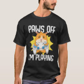 Guinea Pig  Paws Off I m Playing Tシャツ (正面)