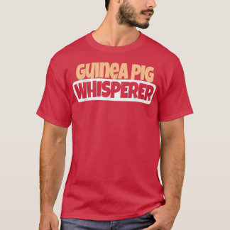 Guinea Pig Whisperer Funny Guinea Pig Lover Tシャツ