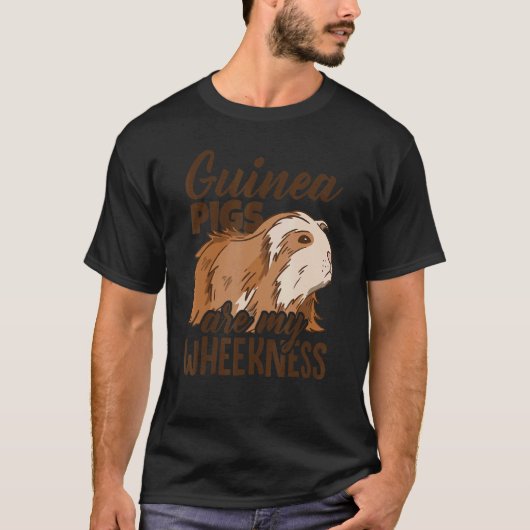 Guinea Pigs Are My Wheekness Guinea Pig Owner Anim Tシャツ (正面)