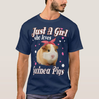 Guinea Pigs Just A Girl Who Loves Love Guinea Pigs Tシャツ