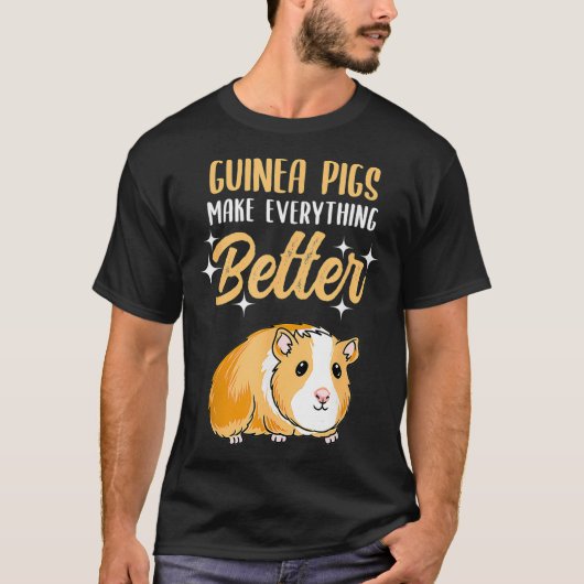 Guinea Pigs Make Everything Better Tシャツ (正面)