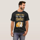 Guinea Pigs Make Everything Better Tシャツ (正面フル)